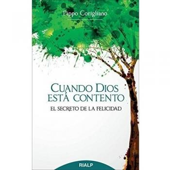 Cuando Dios Esta contento: El secreto de la felicidad