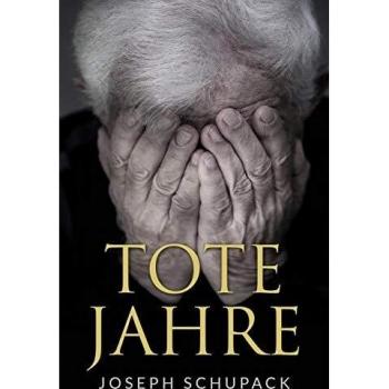 Tote Años: Una Historia de Sufrimiento Judío de Joseph Schupack