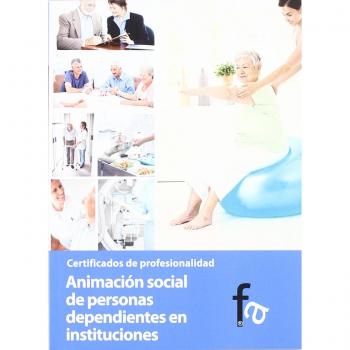ANIMACIÓN SOCIAL DE PERSONAS DEPENDIENTES EN INSTITUCIONES