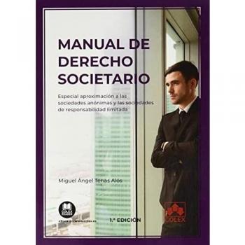 Manual de Derecho societario: Especial aproximación a las sociedades anónimas y sociedades de responsabilidad limitada: 1