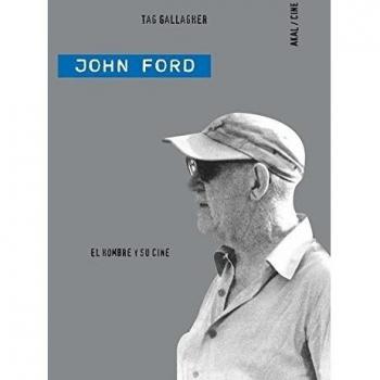 John Ford: El hombre y su cine