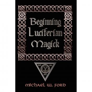 Luciferian Magick Fundamentals: A Beginner's Guide by Michael Ford