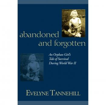 Abandoned and Forgotten: A WWII Orphan Survival Novel by Evelyne Tannehill (Paperback)