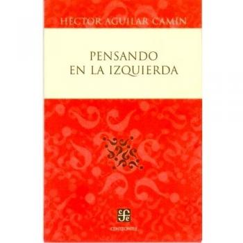 Pensando en la Izquierda - Aguilar Camín Héctor