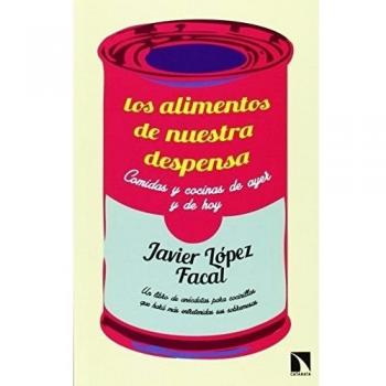 Los Alimentos De Nuestra Despensa: Comidas y cocinas de ayer y de hoy