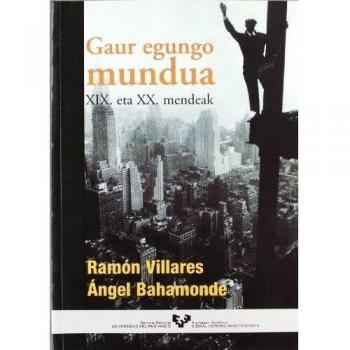 Gaur egungo mundua. XIX. eta XX. mendeak