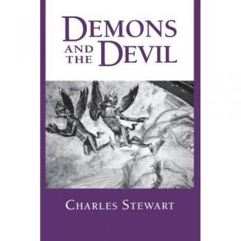 Demons and the Devil: A Study of Moral Imagination in Modern Greek Culture - Princeton Modern Greek Studies Series
