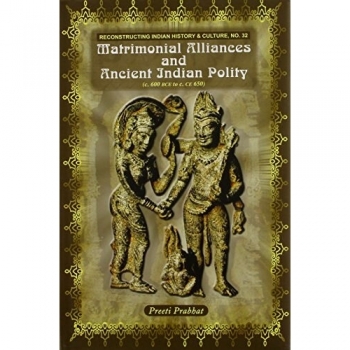 Matrimonial Alliances and Ancient India Polity