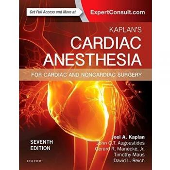 Kaplan's Cardiac Anesthesia: In Cardiac and Noncardiac Surgery, 7e