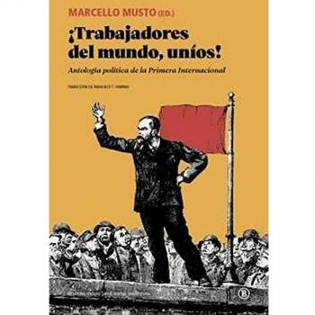 ¡TRABAJADORES DEL MUNDO, UNÍOS!