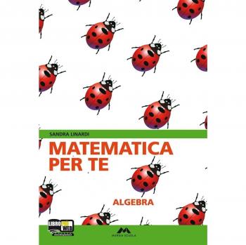 Matematica per te. Per la Scuola media. Con espansione online. Algebra-Geometria