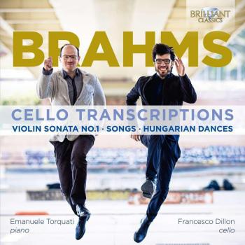 BRAHMS: Cello Transcriptions, Violin Sonata No.1, Songs, Hungarian Dances