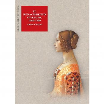 André Chastel El Renacimiento Italiano 14601500 Akal