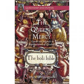 The Queen's Mercy: Gender and Judgment in Representations of Elizabeth I