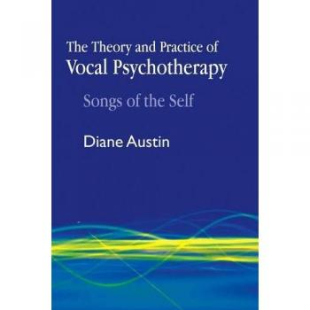 The Theory and Practice of Vocal Psychotherapy by Jessica Kingsley Publishers
