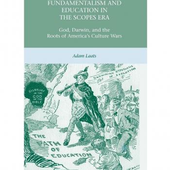 Fundamentalism and Education in the Scopes Era: God, Darwin, and the Roots of America's Culture Wars