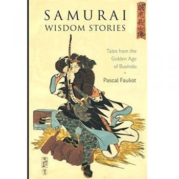 Samurai Wisdom Stories: Tales from the Golden Age of Bushido
