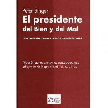 El presidente del Bien y del Mal: La ética de Georges W. Bush