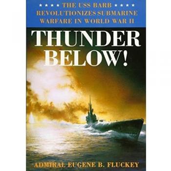 Thunder Below: The USS *Barb* Revolutionizes Submarine Warfare in World War II