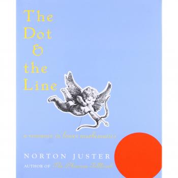 The Dot and the Line: A Romance in Lower Mathematics
