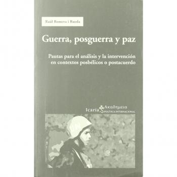 Guerra, posguerra y paz : pautas para el análisis y la intervención en contextos posbélicos