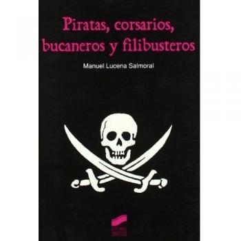 Piratas, corsarios, bucaneros y filibusteros