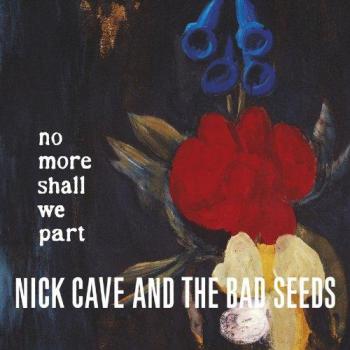 No More Shall We Part - Nick Cave