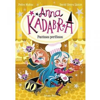 Anna Kadabra 6. Pastissos perillosos