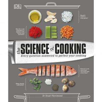 The Science of Cooking: Every Question Answered to Perfect your Cooking