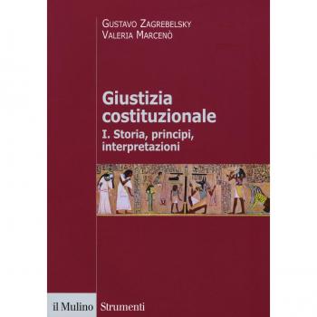 Justicia Constitucional. Vol. 1: Historia, Principios e Interpretaciones - Gustavo Zagrebelsky; Valeria Marcenò