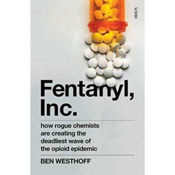 Fentanyl, Inc: how rogue chemists are creating the deadliest wave of the opioid epidemic