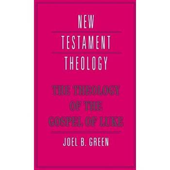 The Theology of the Gospel of Luke
