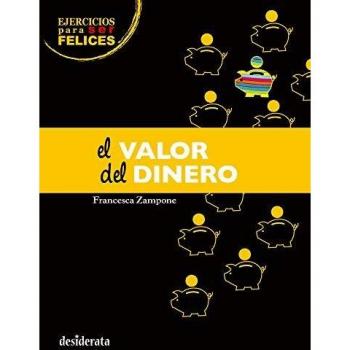 Ejercicios para ser felices. El valor del dinero: 3