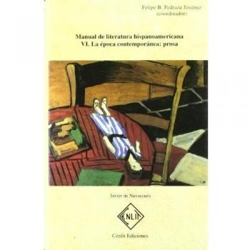 Manual de literatura hispanoamericana vi. La época contemporánea