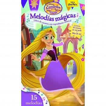 Enredados. La serie. Melodías mágicas: Libro de cuentos con reproductor musical - Disney