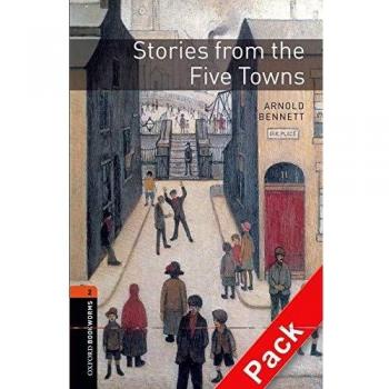 Oxford Bookworms Library: Oxford Bookworms 2. Stories from the Five Towns CD Pack