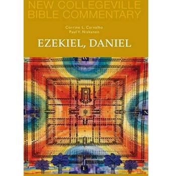 Ezekiel and Daniel: Collegeville Old Testament Commentary Volume 16 by Corrine L. Carvalho