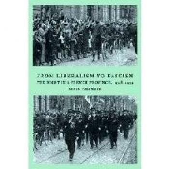 Desde el Liberalismo hasta el Fascismo: La Derecha en una Provincia Francesa, 1928–1939 - Tapa Dura Cambridge