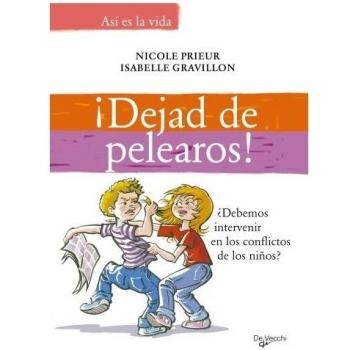 ¡Dejad de pelearos!