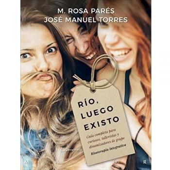 Rio luego Existo. Guia Completa para Cur - Parés Giralt, Mª Rosa;Torres Sánchez, José Manuel