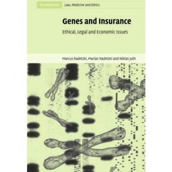 Genes y Seguro: Cuestiones Éticas, Legales y Económicas (Derecho, Medicina y Ética de Cambridge, Volumen 1)