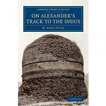 Exploraciones Personales de Alexander en la Frontera Noroeste de India: Narrativa sobre el Indus - Colección de Biblioteca de Cambridge - Arqueología (Tapa Blanda)