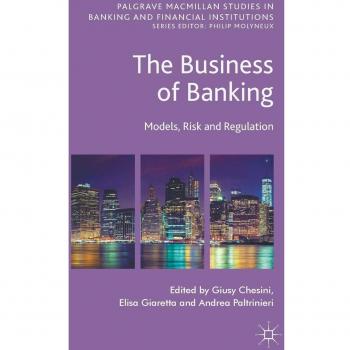 The Business of Banking: Models, Risk and Regulation