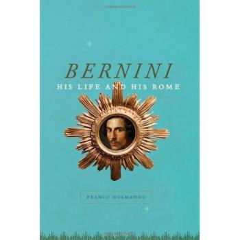 Bernini: His Life and His Rome