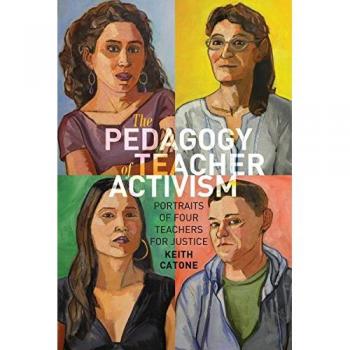 Activist Teacher Pedagogy: Justice-Focused Portraits of Educators