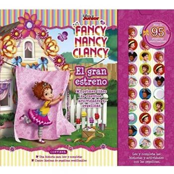 Fancy Nancy Clancy. El gran estreno: Mi primer libro de cuentos, actividades y pegatinas