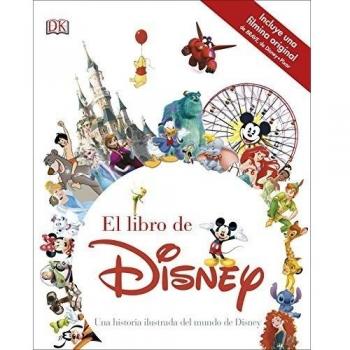 El libro de Disney: Una historia ilustrada del mundo de Disney - Aa.vv