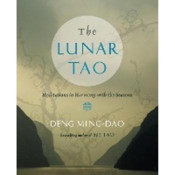 The Lunar Tao: Meditations in Harmony with the Seasons