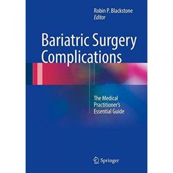 Bariatric Surgery Complications: The Medical Practitioner's Essential Guide