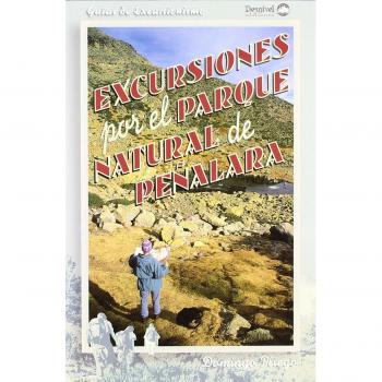 Excursiones por el Parque Natural de Peñalara: 42 itinerarios por el macizo y cordal de Peñalara, por la cabecera y el valle de Lozoya y por Cuerda Larga